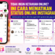 Tidak Ingin Ketahuan Online Ini Cara Mematikan Status Online Instagram Dalam Hitungan Detik
